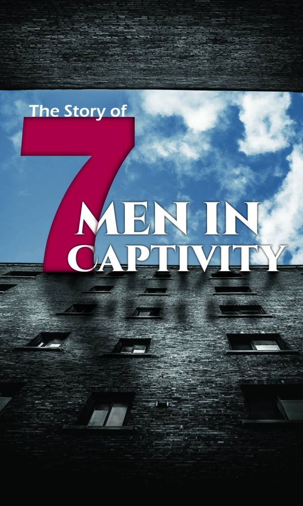 The Story of Seven Men in Captivity